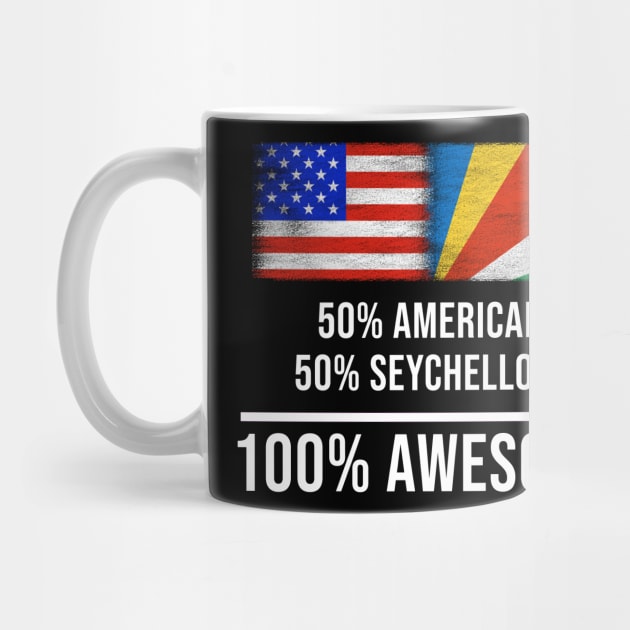 50% American 50% Seychellois 100% Awesome - Gift for Seychellois Heritage From Seychelles by Country Flags